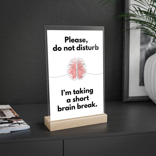 "I'm on a brain break." Sign