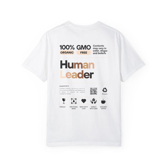 Human Leader of Human Leaders (Diversity Version) - Unisex Garment-Dyed T-shirt
